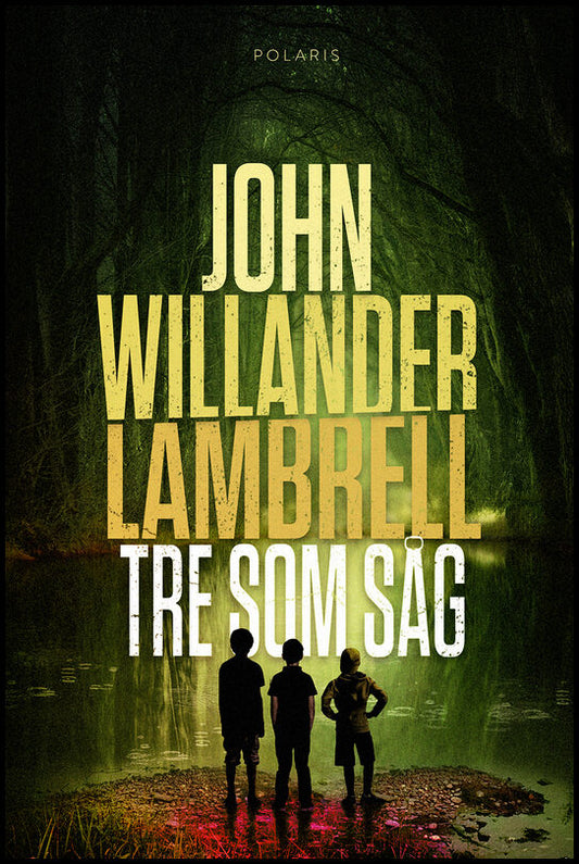 Willander Lambrell, John | Tre som såg