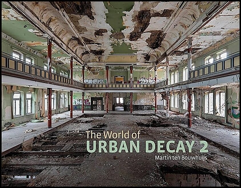 Ten Bouwhuijs, Martin | World of urban decay 2
