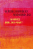 Maurice Merleau-Ponty | VARSEBLIVNINGENS FENOMENOLOGI