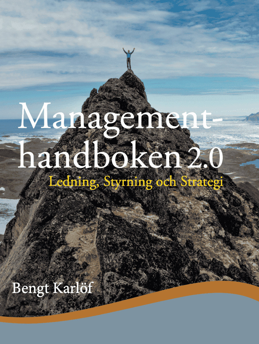 Karlöf, Bengt | Managementhandboken 2.0 : Ledning, styrning och strategi