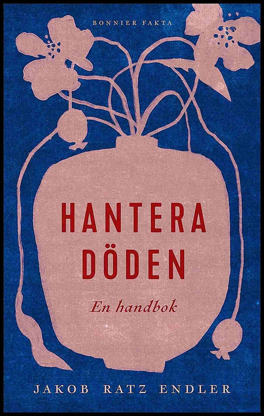 Ratz Endler, Jakob | Hantera döden – en handbok