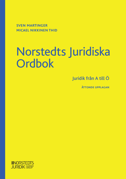 Martinger, Sven | Thid, Micael | Norstedts Juridiska Ordbok : Juridik från A till Ö