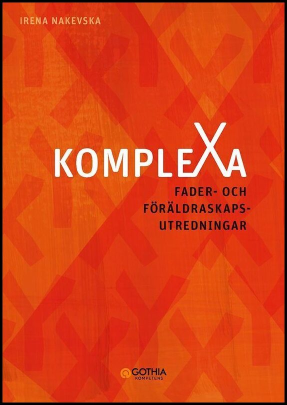 Nakevska, Irena | Komplexa fader- och föräldraskapsutredningar