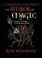 Kurt Seligmann | Mirror Of Magic : A History of Magic in the Western World
