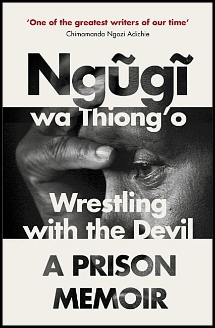 wa Thiong'o, Ngugi | Wrestling with the Devil : A Prison Memoir