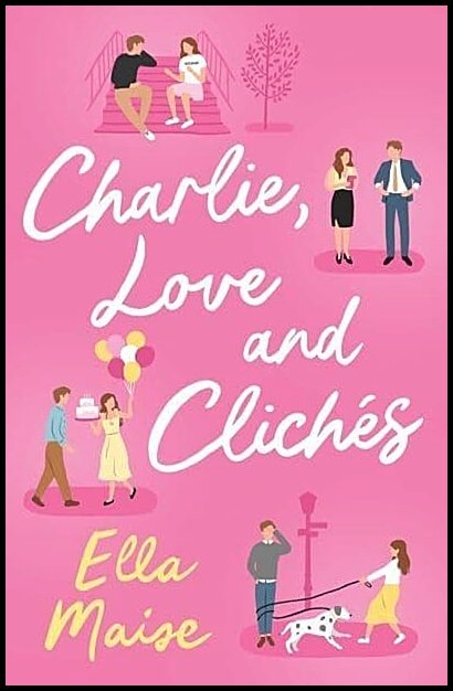 Maise, Ella | Charlie, Love and Clichés