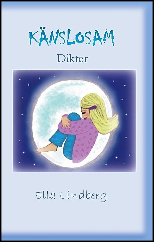 Lindberg, Ella | Känslosam : Dikter