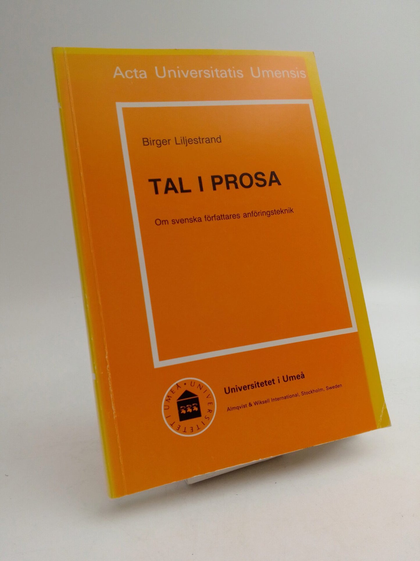 Liljestrand, Birger | Tal i prosa : Om svenska författares anföringsteknik | [Speech in prose] : [aspects of discourse t...