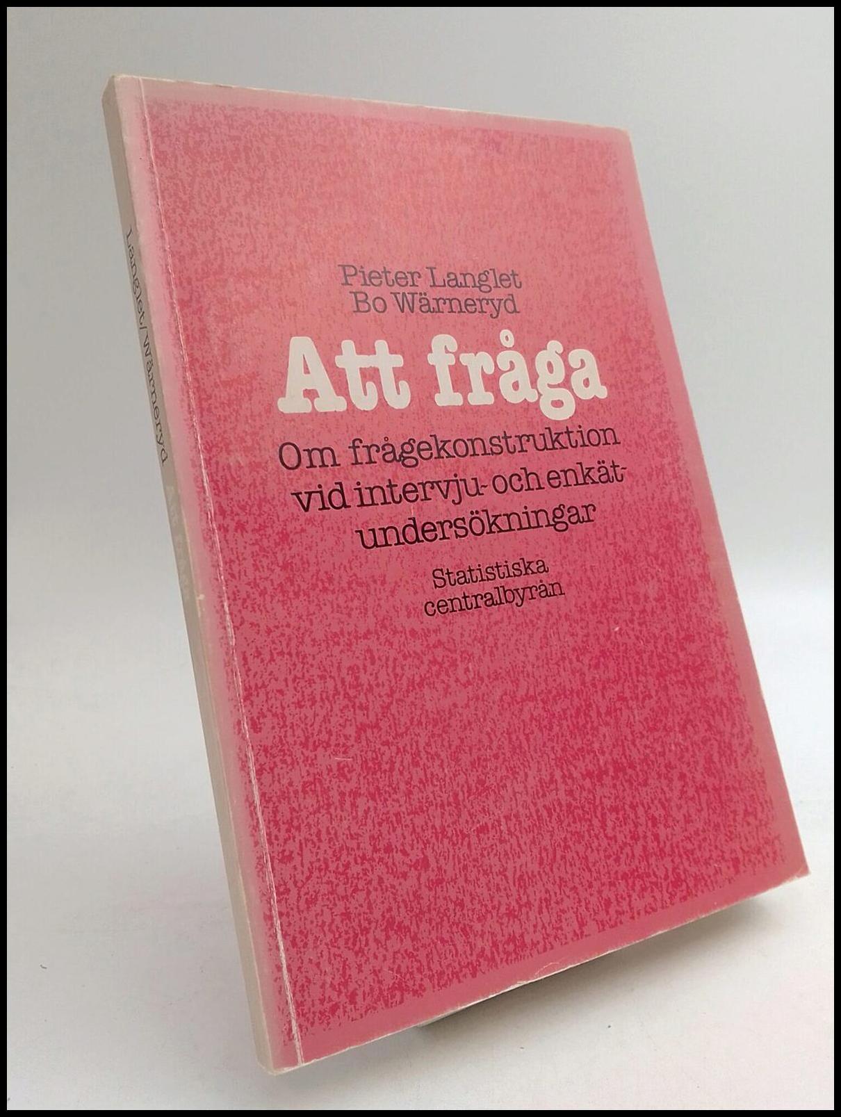 Langlet, Pieter | Att fråga : Om frågekonstruktion vid intervju- och enkätundersökningar