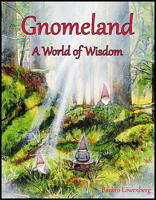 Löwenberg, Barbro | Gnomeland : A World of Wisdom