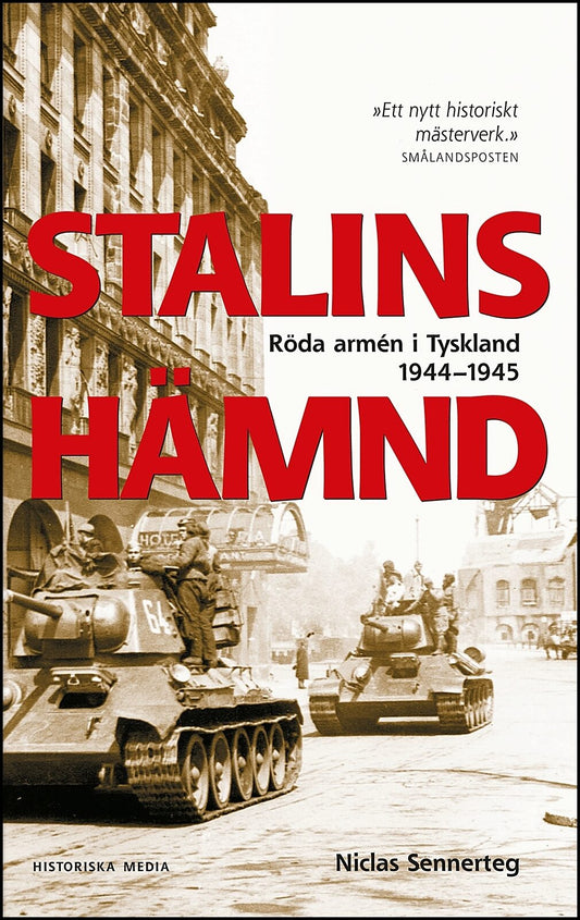 Sennerteg, Niclas | Stalins hämnd : Röda armén i Tyskland 1944-1945