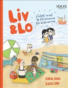 Jacov, Karin | Lind, Kajsa | Liv & Lo. Fallet med de försvunna föräldrarna
