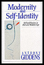 Giddens, Anthony | Modernity and self-identity : Self and society in the late modern age