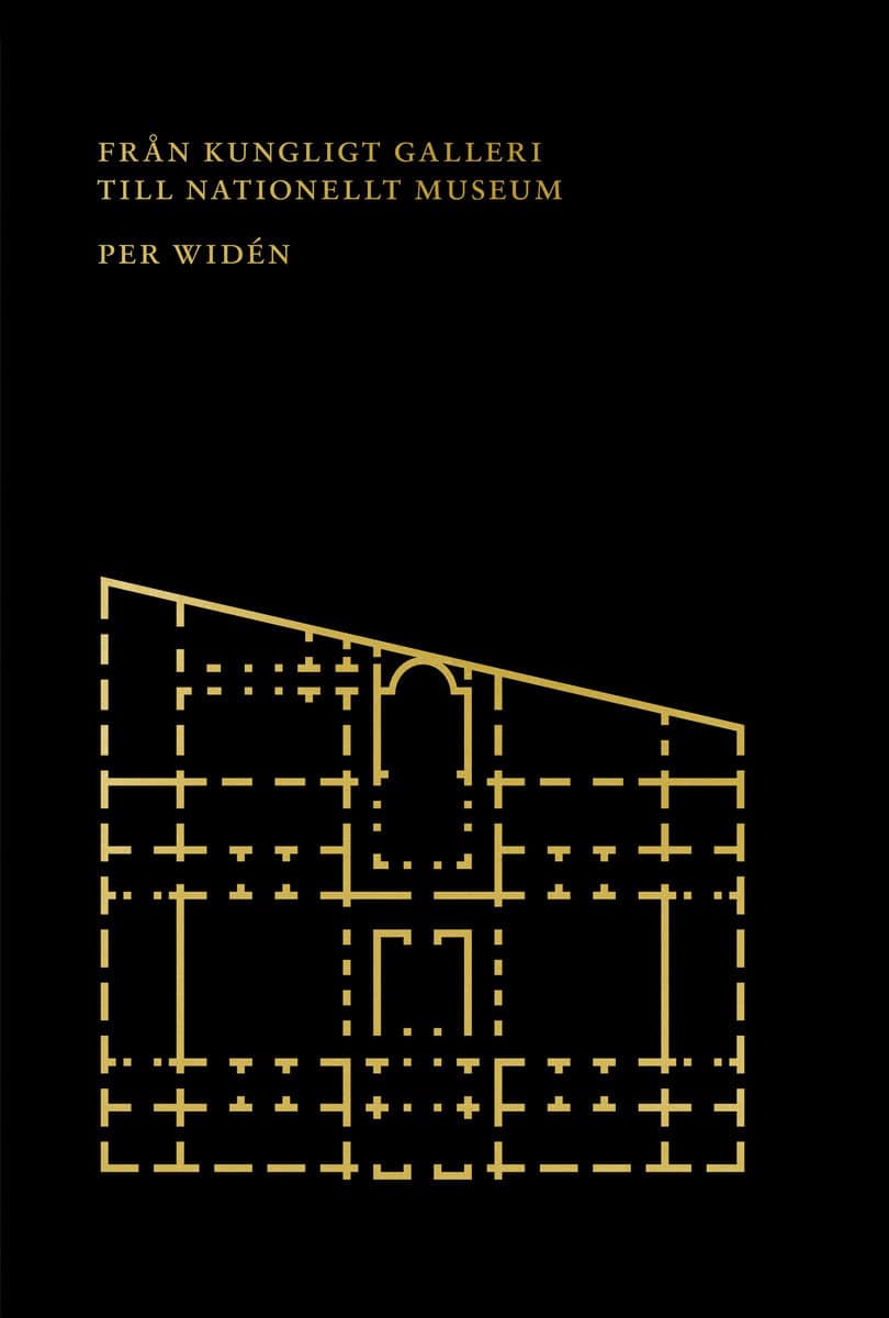 Widén, Per | Från kungligt galleri till nationellt museum : Aktörer, praktik och argument i svensk konstmuseal diskurs c...