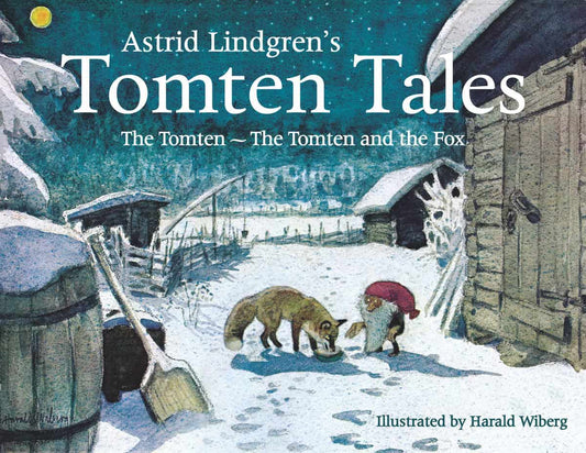 Lindgren, Astrid | Tomten Tales : The Tomten and the Tomten and the Fox