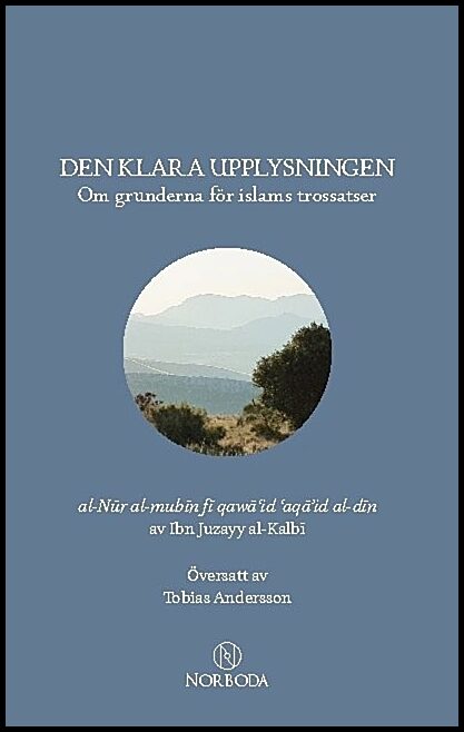 al-Kalbi, Ibn Juzayy | Den klara upplysningen : Om grunderna för islams trossatser