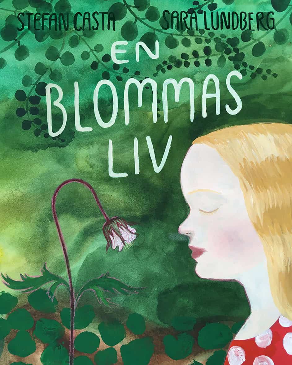 Casta, Stefan | Lundberg, Sara | En blommas liv