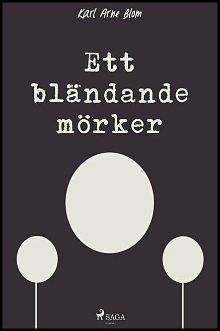 Blom, Karl Arne | Ett bländande mörker