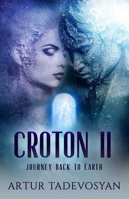 Artur Tadevosyan | Croton Ii : Journey Back to Earth