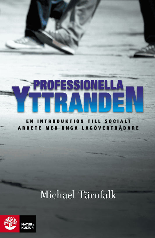 Tärnfalk, Michael | Professionella yttranden : En introduktion till socialt arbete med unga lagöverträdare