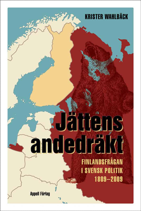 Wahlbäck, Krister | Jättens andedräkt – Finlandsfrågan i svensk politik 1809–2009