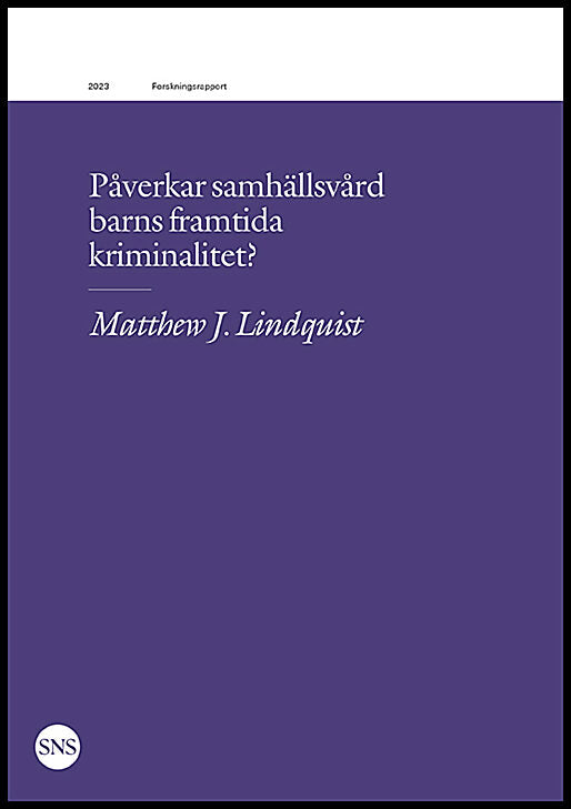 Lindquist, Matthew J | Påverkar samhällsvård barns framtida kriminalitet?