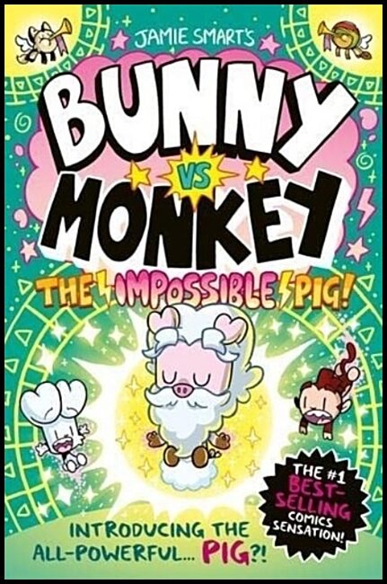 Smart, Jamie | Bunny vs Monkey : The Impossible Pig