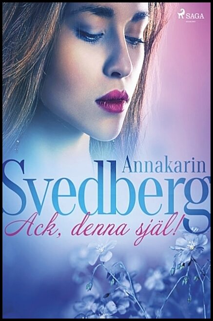 Svedberg, Annakarin | Ack, denna själ!