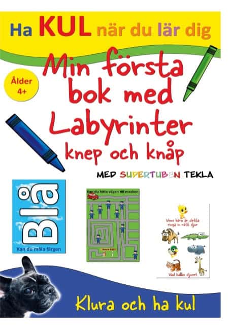 Johansson, Peter | Källman, Annika | Min första bok med labyrinter, knep och knåp : Med Supertuben Tekla
