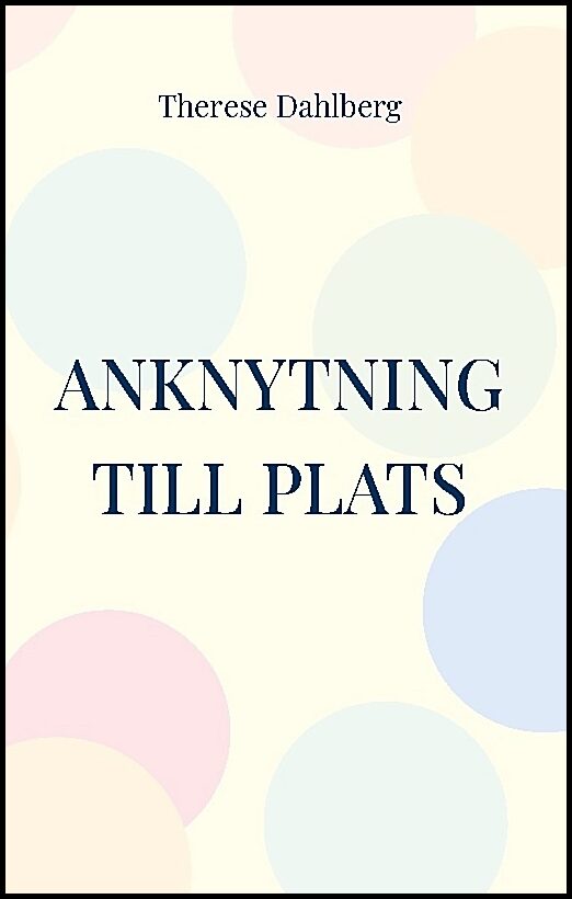 Dahlberg, Therese | Anknytning till plats