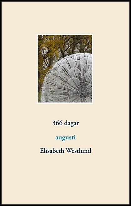 Westlund, Elisabeth | 366 dagar : Augusti