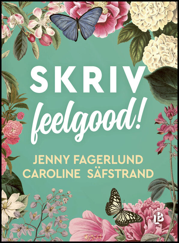 Säfstrand, Caroline | Fagerlund, Jenny | Skriv feelgood!