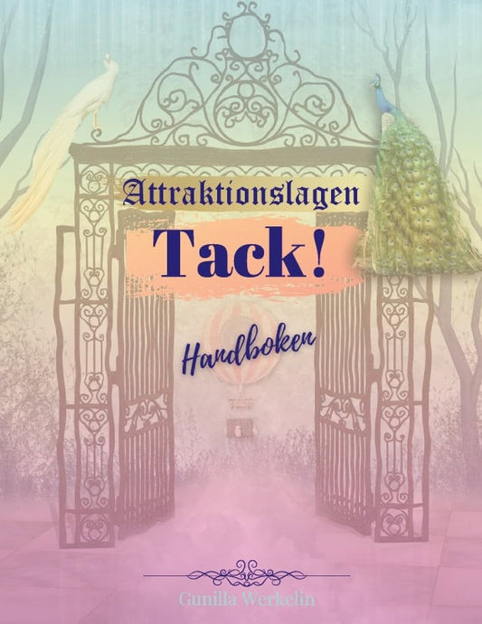 Werkelin, Gunilla L. | Attraktionslagen : Tack! Handboken