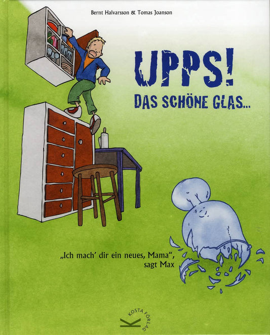 Halvarsson, Bernt | Upps, das schöne Glas!
