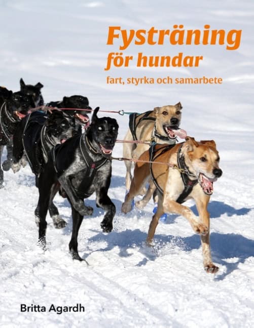 Agardh, Britta | Bokförlag, Agardhs Hundsport | Fysträning för hundar : Fart, styrka och samarbete