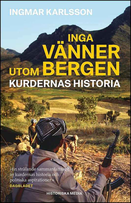 Karlsson, Ingmar | Inga vänner utom bergen : Kurdernas historia