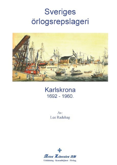 Radehag, Lee | Sveriges örlogsrepslageri : Karlskrona 1692-1960.