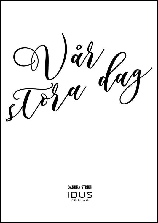 Stridh, Sandra | Vår stora dag