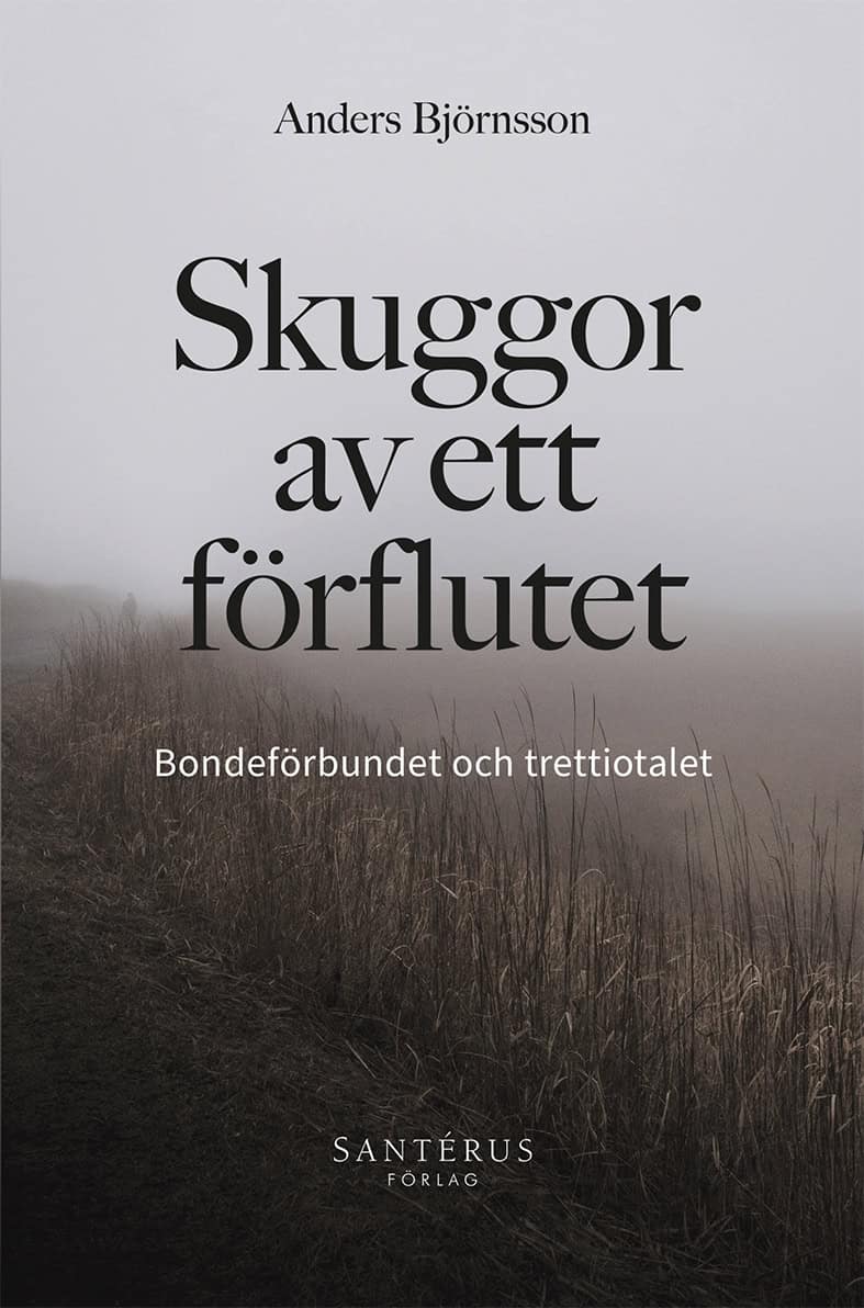 Björnsson, Anders | Skuggor av ett förflutet : Bondeförbundet och trettiotalet