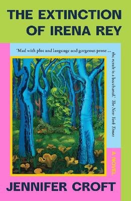 Croft, Jennifer | The Extinction of Irena Rey