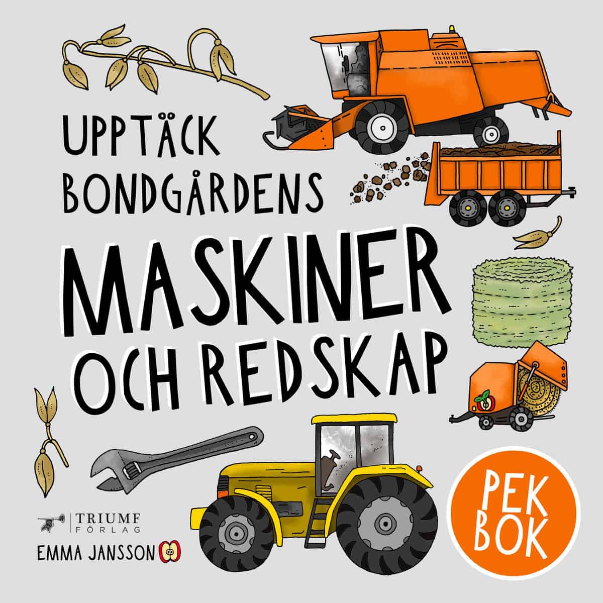 Jansson, Emma | Upptäck bondgårdens maskiner och redskap