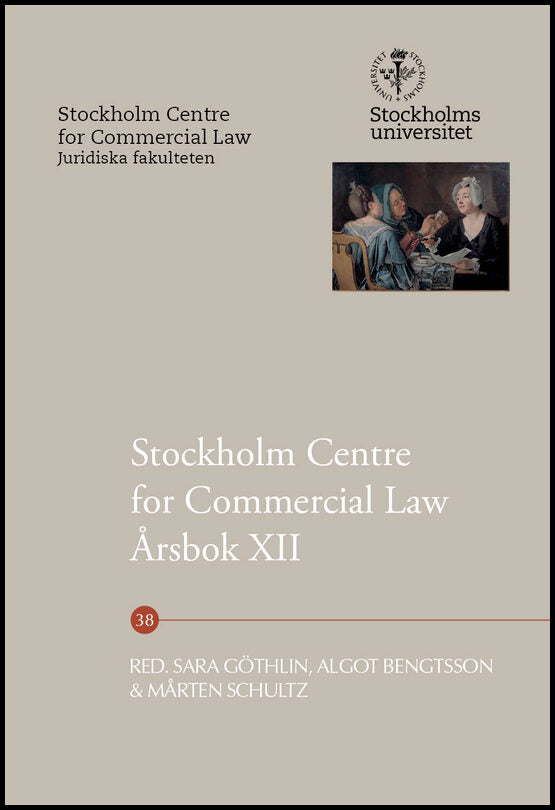 Göthlin, Sara | Bengtsson, Algot | Schultz, Mårten [red.] | Stockholm Centre for Commercial Law Årsbok XII