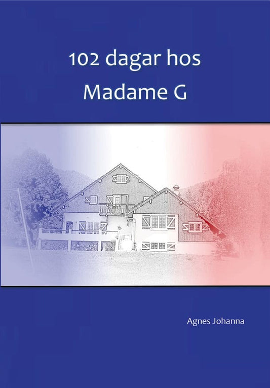 Johanna, Agnes | 102 dagar hos Madame G