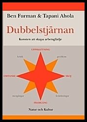 Furman, Ben | Ahola, Tapani | Dubbelstjärnan : Konsten att skapa arbetsglädje