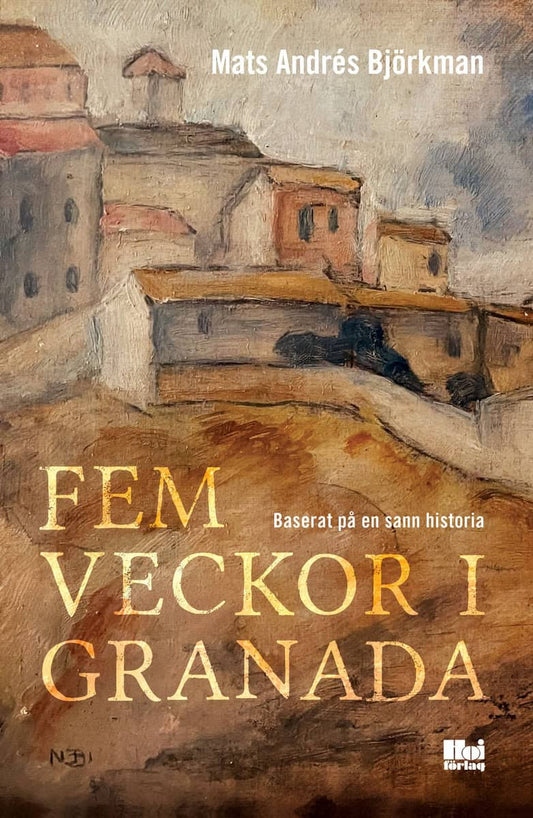 Björkman, Mats Andrés | Fem veckor i Granada