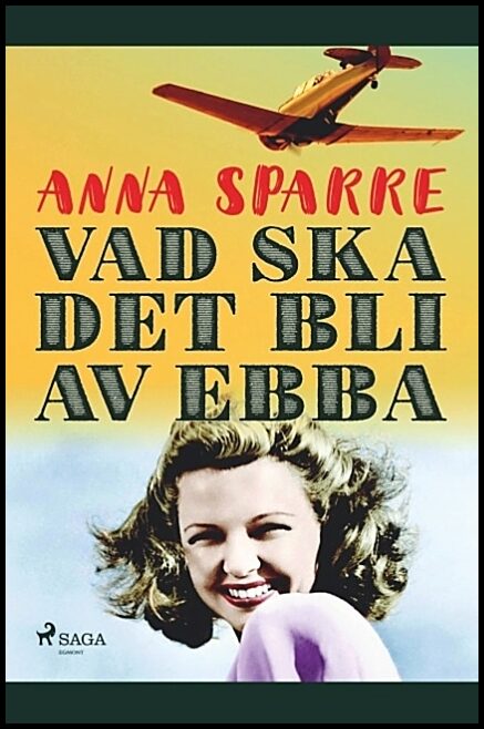 Sparre, Anna | Vad ska det bli av Ebba