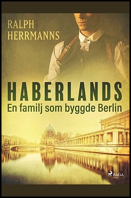 Herrmanns, Ralph | Haberlands : En familj som byggde Berlin