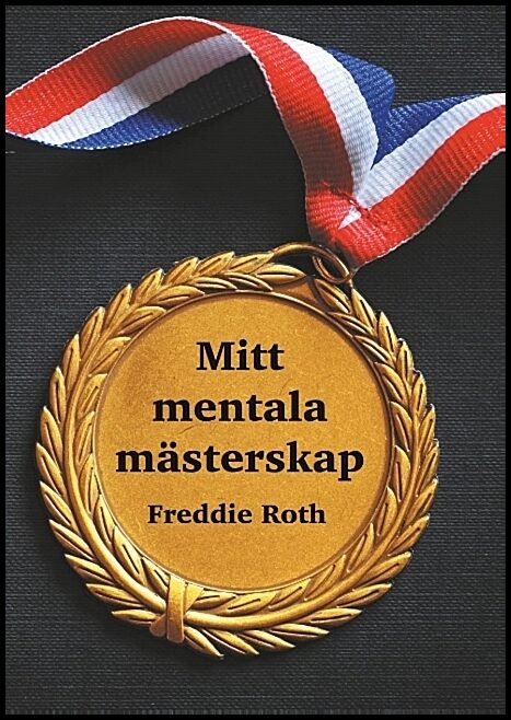 Roth, Freddie | Mitt mentala mästerskap