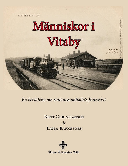 Christiansen, Bent | Barkefors, Laila | Människor i Vitaby : En berättelse som stationssamhällets framväxt