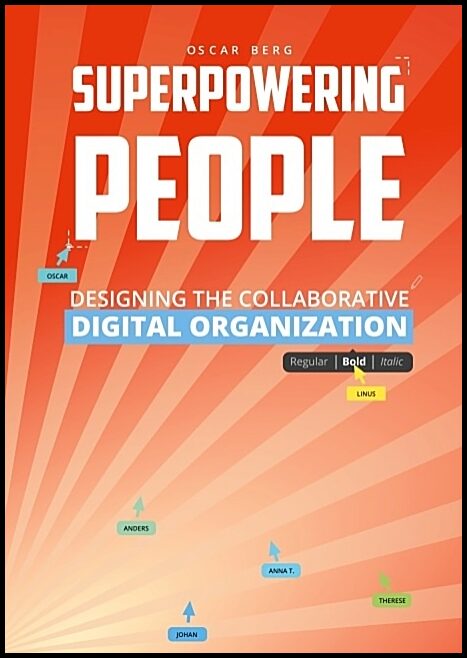 Berg, Oscar | Superpowering People : Designing The Collaborative Digital Organization